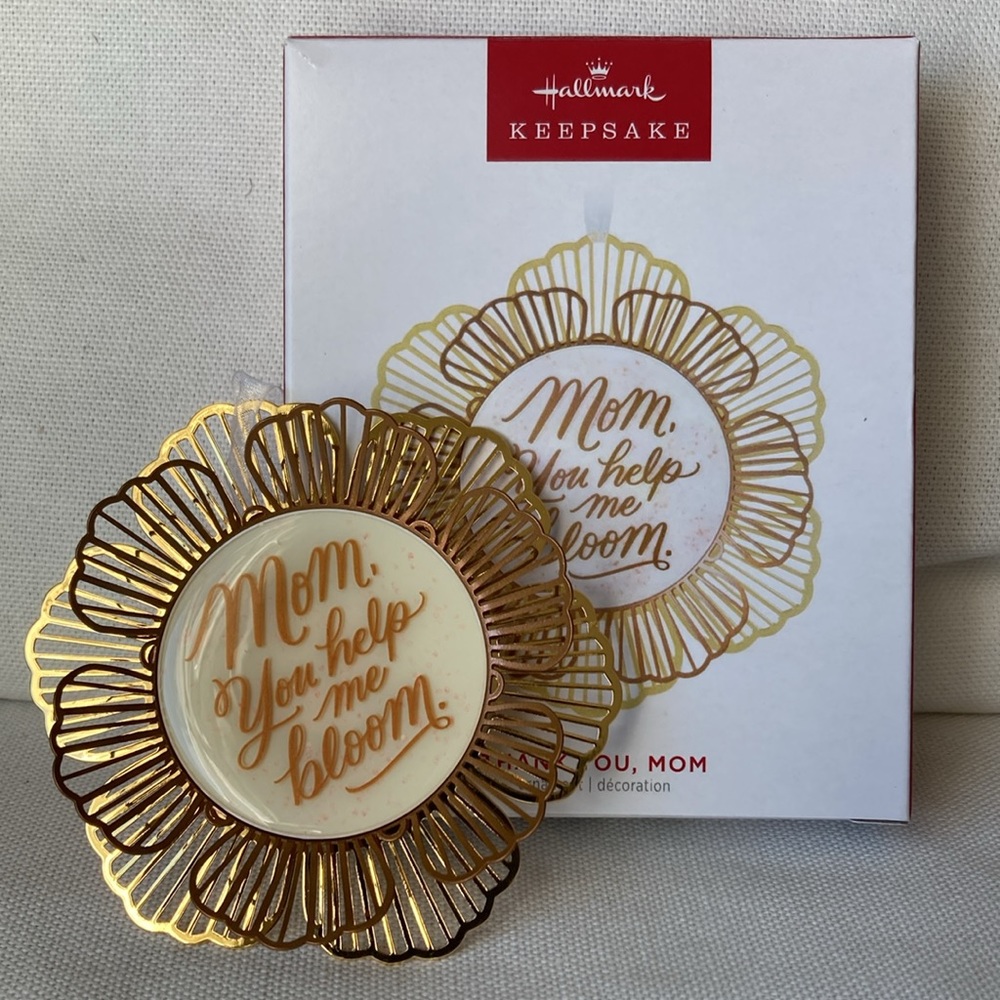 MOM, YOU HELP ME BLOOM - Hallmark Keepsake Ornament (NEW)